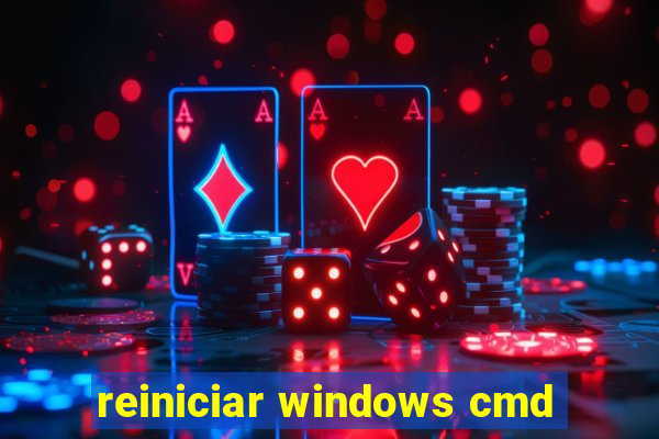 reiniciar windows cmd